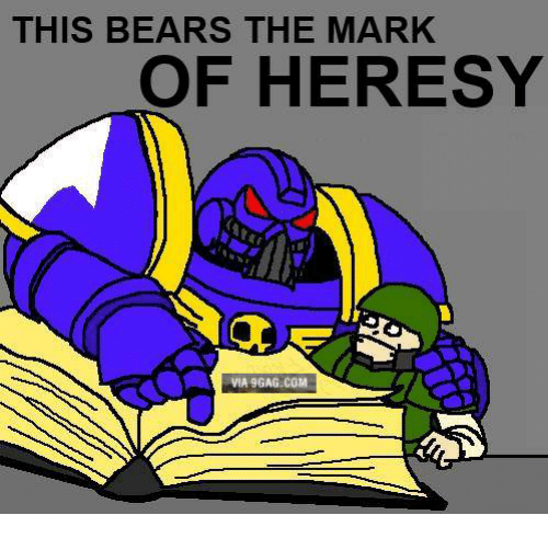 this-bears-the-mark-of-heresy-via-9gag-com-31468600.png